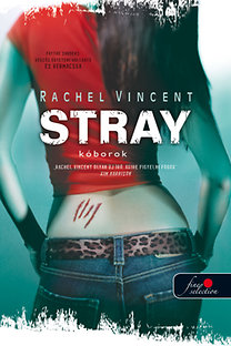 Rachel Vincent: Stray - Kóborok - puhatábla