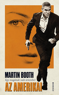 Booth, Martin: Az amerikai - Egy magának való úriember