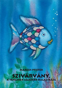 Pfister, Marcus: Szivárvány, a tengerek legszebb halacskája