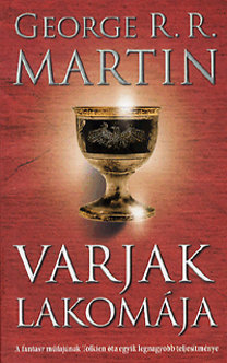 George R. R. Martin: Varjak lakomja - A Tz s Jg dala IV.