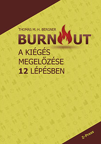 Thomas M. H. Bergner: Burnout - A kiégés megelőzése 12 lépésben