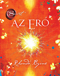 Byrne, Rhonda: Az Erő