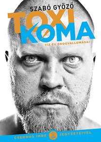 Szabó Győző: Toxikoma - Tíz év drogvallomásai