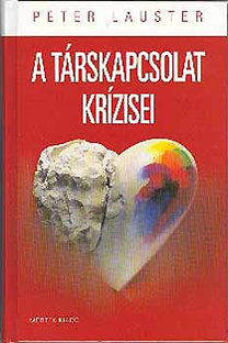 Peter Lauster: A társkapcsolat krízisei