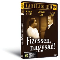 Fizessen, nagysád!