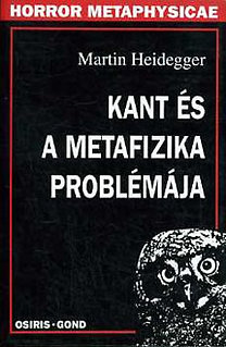 Martin Heidegger: Kant és a metafizika problémája