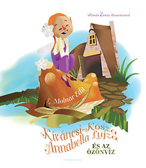 L. Molnár Edit: Kíváncsi-Kósza Annabella Lujza és az özönvíz