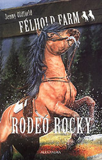 Jenny Oldfield: Rodeó Rocky - Félhold Farm