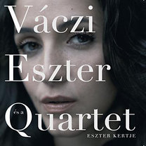 Váczi Eszter Quartet: Eszter kertje